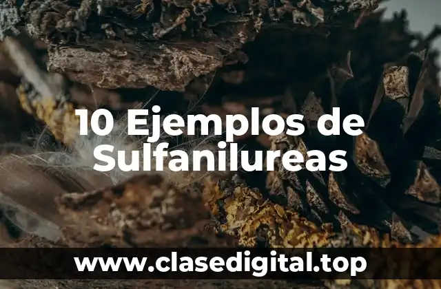 10 Ejemplos de Sulfanilureas