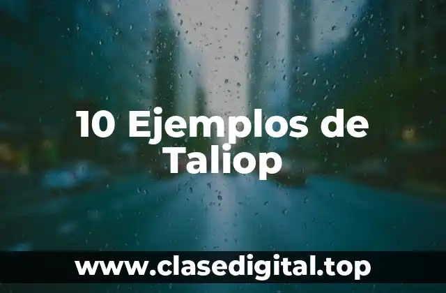 10 Ejemplos de Taliop