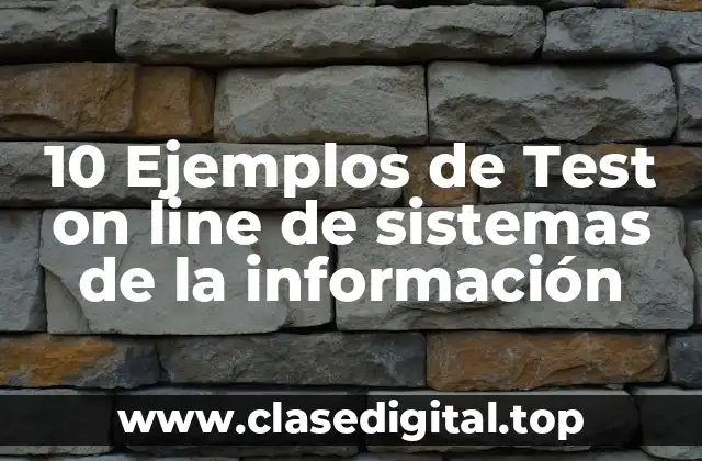 10 Ejemplos de Test on line de sistemas de la información