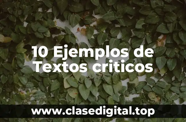 10 Ejemplos de Textos criticos