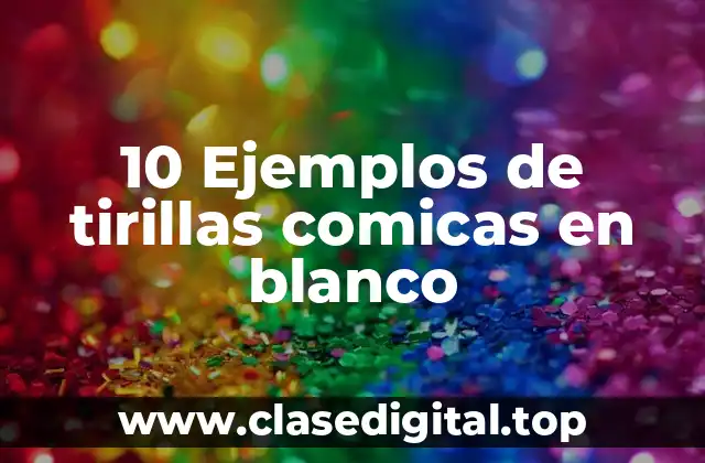 10 Ejemplos de tirillas comicas en blanco