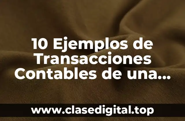 10 Ejemplos de Transacciones Contables de una Empresa Comercial