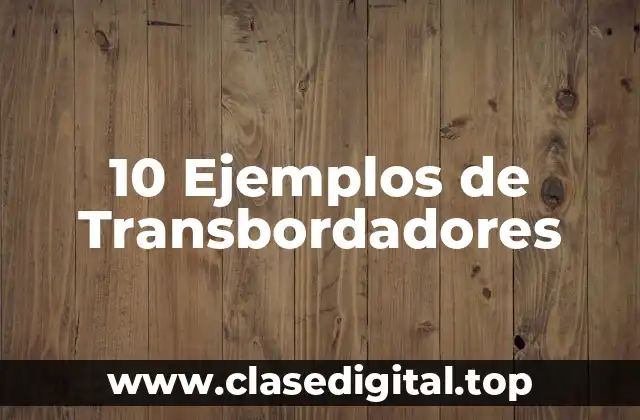 10 Ejemplos de Transbordadores
