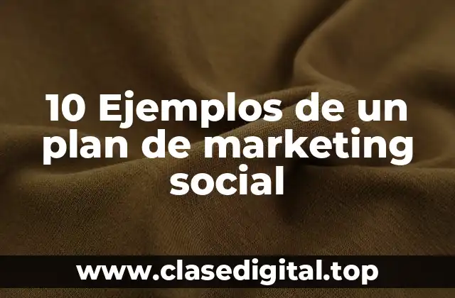 Ejemplos de un plan de marketing social