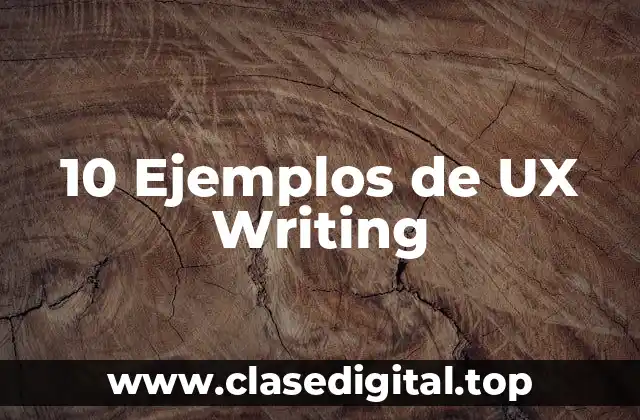 10 Ejemplos de UX Writing
