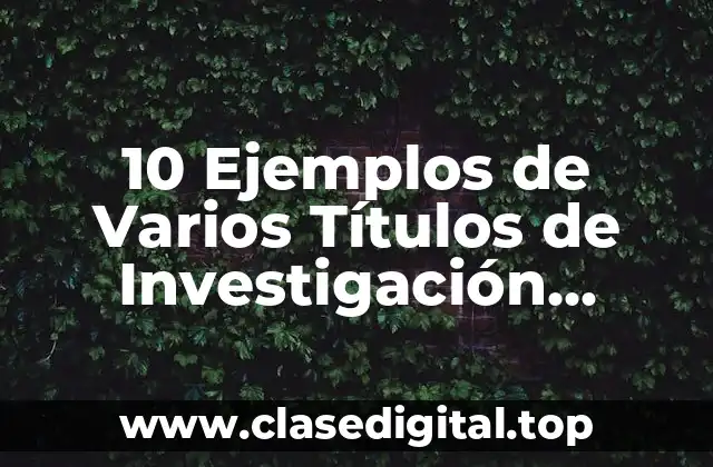 10 Ejemplos de Varios Títulos de Investigación Enfocados a la Convivencia