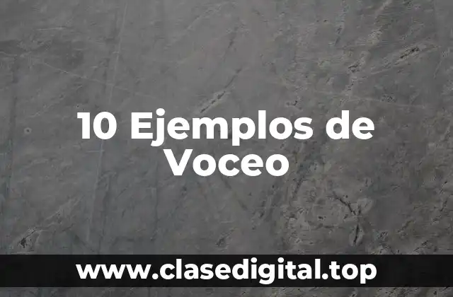 10 Ejemplos de Voceo