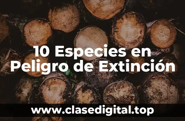 10 Especies en Peligro de Extinción
