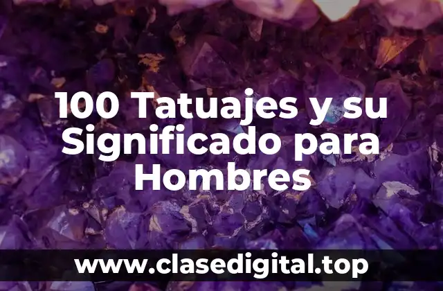 100 Tatuajes y su Significado para Hombres