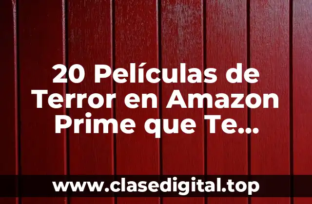 20 Películas de Terror en Amazon Prime que Te Dejarán sin Aliento