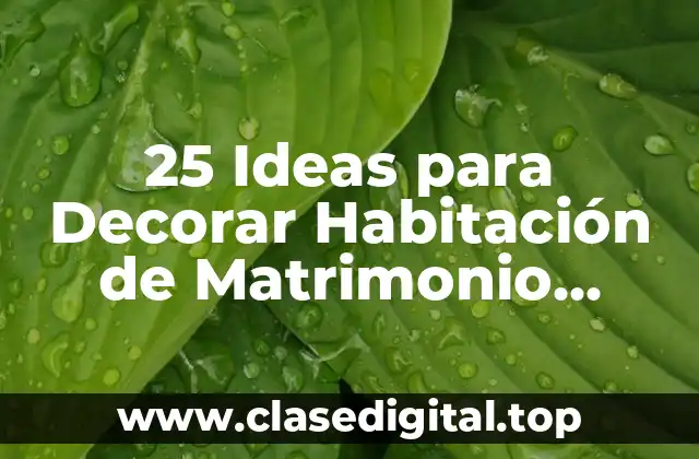 25 Ideas para Decorar Habitación de Matrimonio Moderna y Romántica