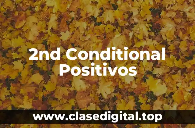 Ejemplos de condicional 2º positivo