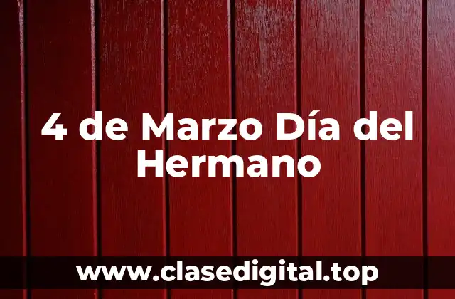 4 de Marzo Día del Hermano