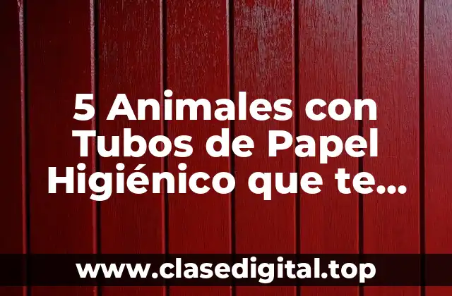 5 Animales con Tubos de Papel Higiénico que te Sorprenderán