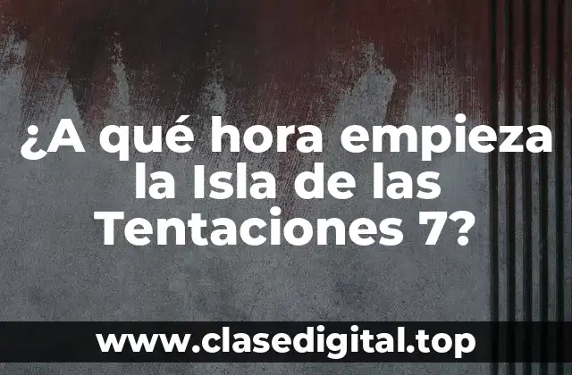 La Isla de las Tentaciones 7: Un Resumen