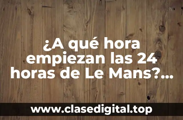 La Historia de las 24 Horas de Le Mans