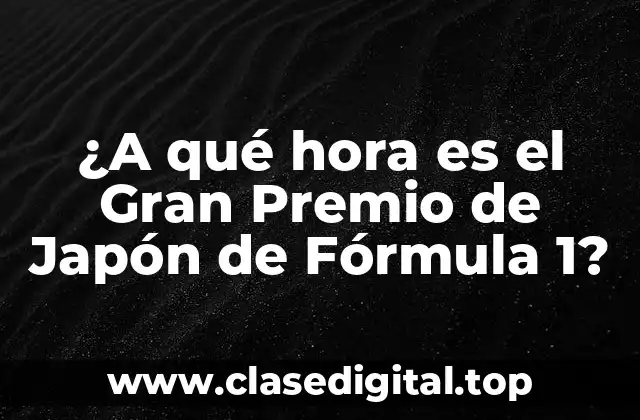 ¿A qué hora es el Gran Premio de Japón de Fórmula 1?