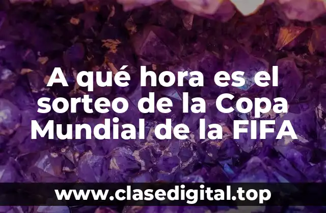 Importancia del sorteo en la Copa Mundial de la FIFA