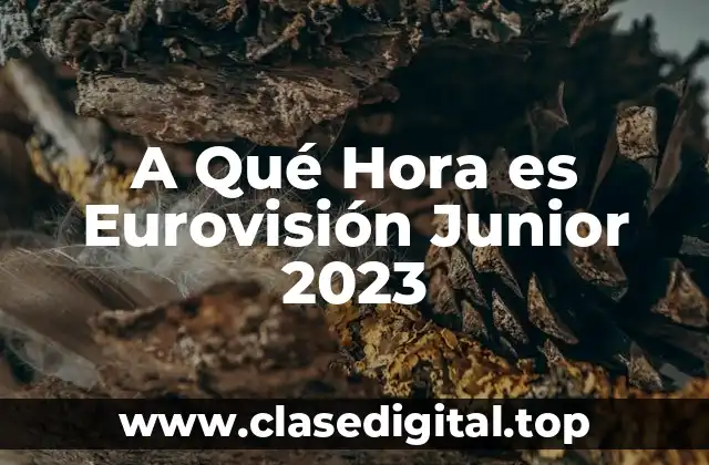 A Qué Hora es Eurovisión Junior 2023