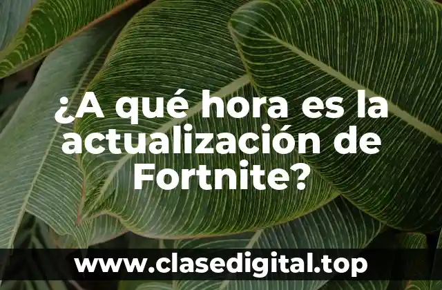 ¿A qué hora es la actualización de Fortnite?