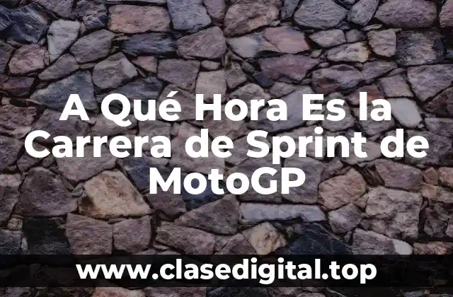 A Qué Hora Es la Carrera de Sprint de MotoGP