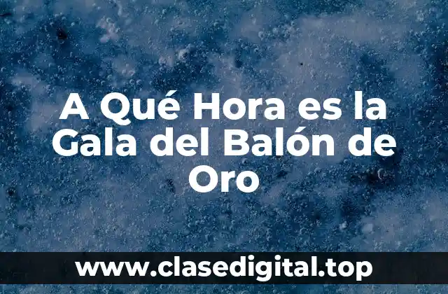 Historia de la Gala del Balón de Oro