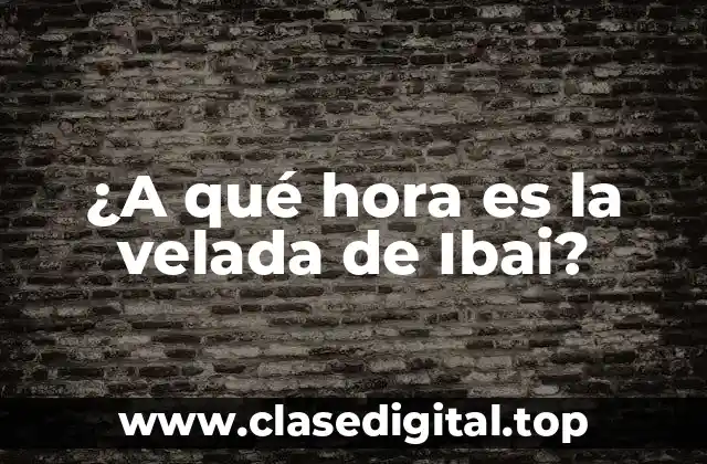 ¿A qué hora es la velada de Ibai?