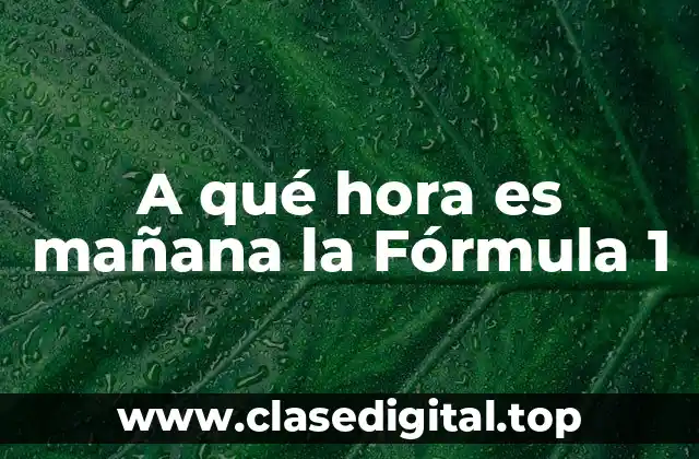 ¿Cuál es el horario de la Fórmula 1 en diferentes zonas horarias?