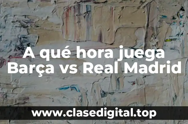 Historia de los Clásicos del Fútbol Español