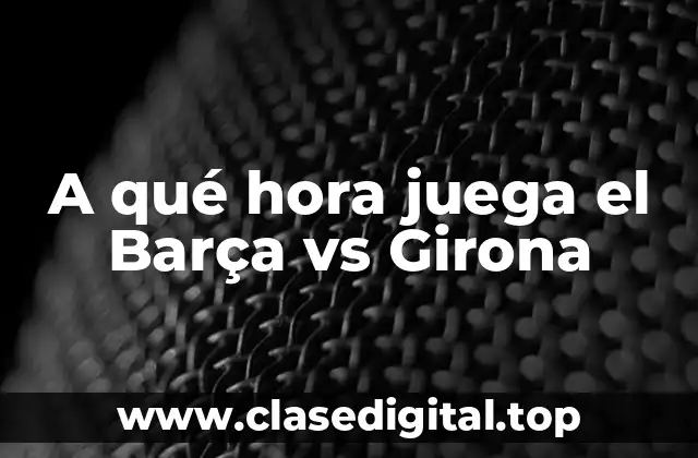 La historia de la rivalidad entre el Barça y el Girona