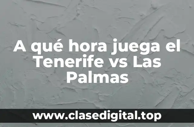 La historia detrás de la rivalidad entre el Tenerife y Las Palmas