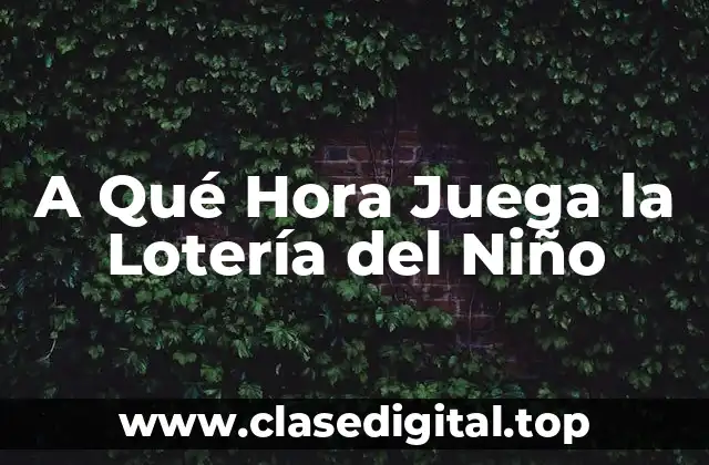 Orígenes y Evolución de la Lotería del Niño