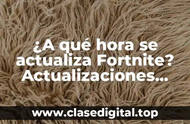 ¿Cuándo se lanzan las actualizaciones diarias de Fortnite?