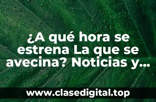 ¿A qué hora se estrena La que se avecina? Noticias y fecha de lanzamiento