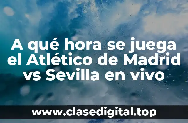 La importancia de conocer la hora de inicio de los partidos