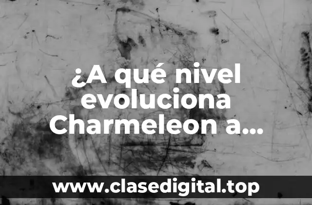 ¿A qué nivel evoluciona Charmeleon a Charizard? Guía completa de evolución Pokémon