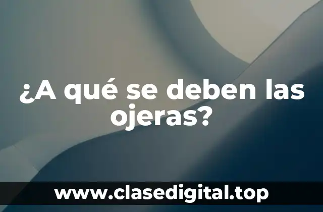 ¿A qué se deben las ojeras?