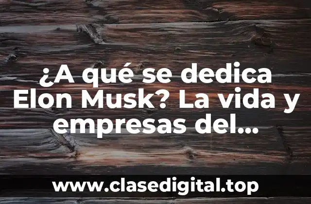 Primeros años y educación de Elon Musk