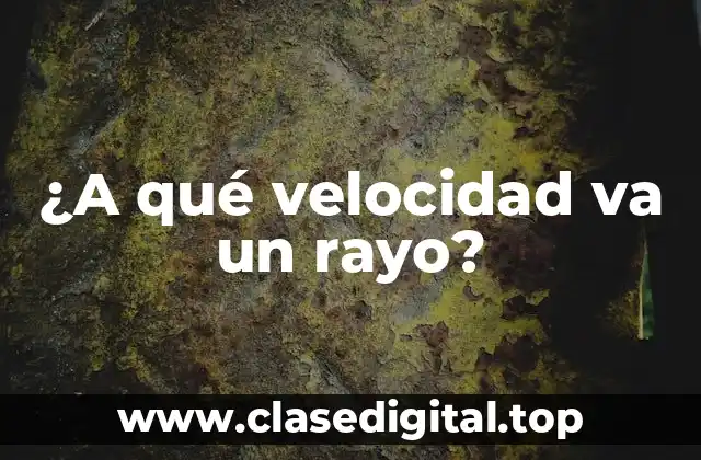 La física detrás de la velocidad de un rayo