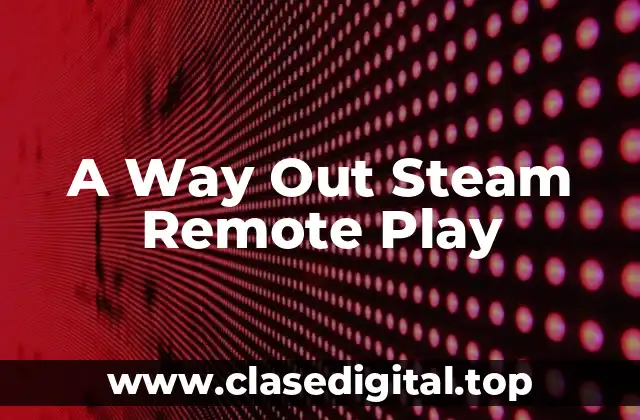 ¿Qué es Steam Remote Play?