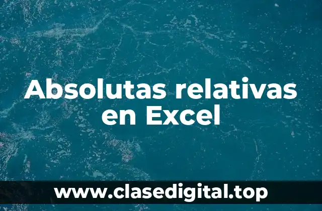 Absolutas relativas en Excel