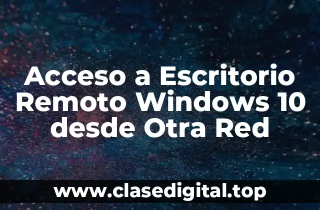 ¿Qué es el Acceso a Escritorio Remoto?