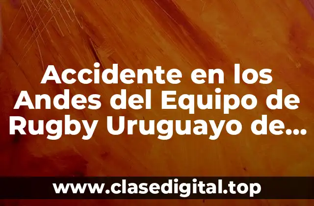 Accidente en los Andes del Equipo de Rugby Uruguayo de 1972