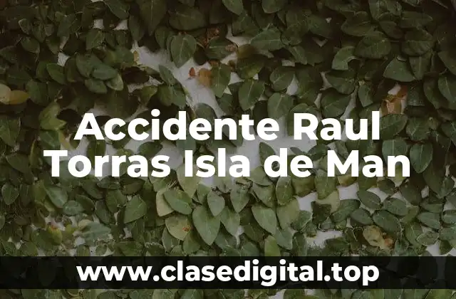 Accidente Raul Torras Isla de Man