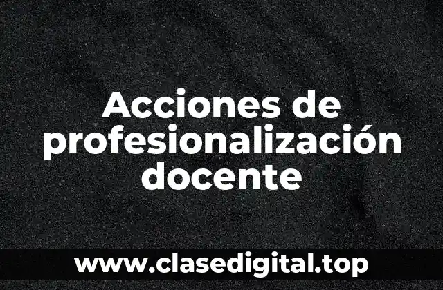 Acciones de profesionalización docente