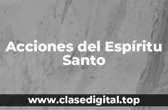 Acciones del Espíritu Santo