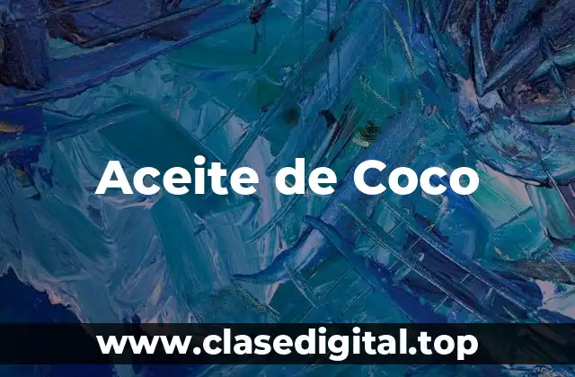 Beneficios del Aceite de Coco para la Salud