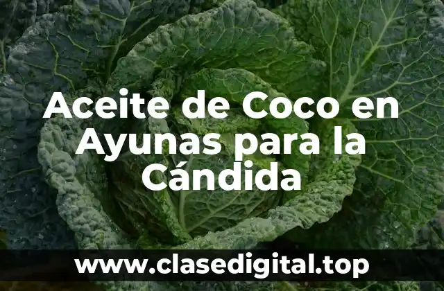 Aceite de Coco en Ayunas para la Cándida