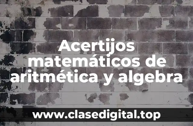 Acertijos matemáticos de aritmética y algebra