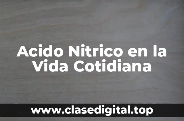 Acido Nitrico en la Vida Cotidiana